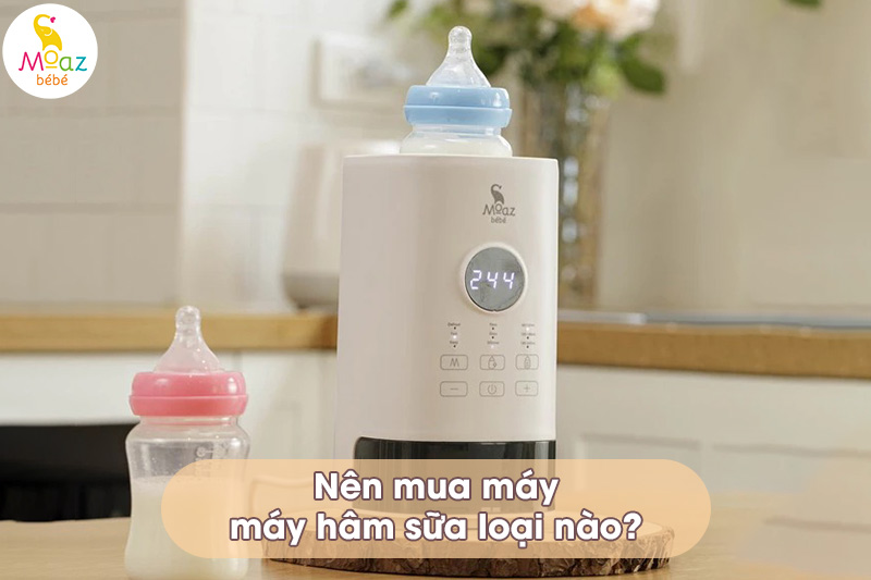 nên mua máy hâm sữa loại nào