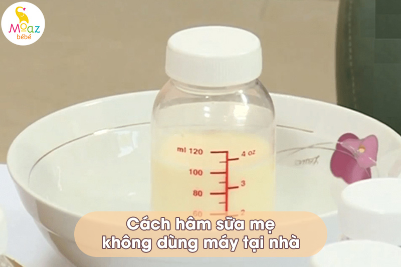 Cách hâm sữa mẹ không cần máy tại nhà