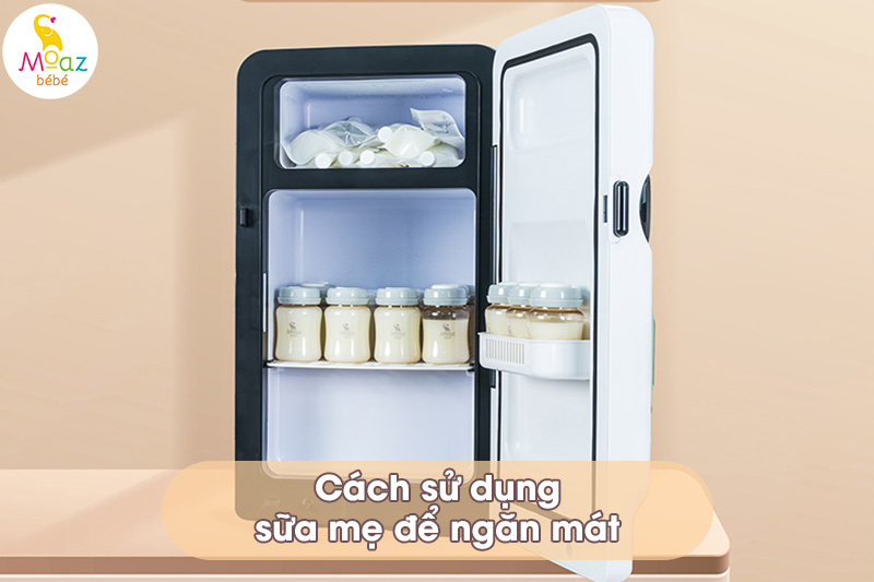 Cách sử dụng sữa mẹ để ngăn mát
