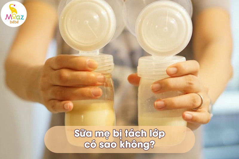 sữa mẹ bị tách lớp có sao không?