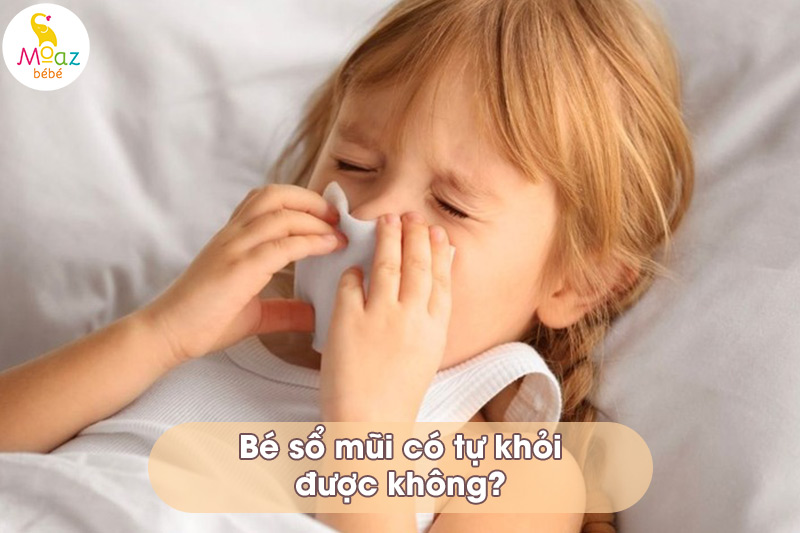 Bé sổ mũi có tự khỏi được không