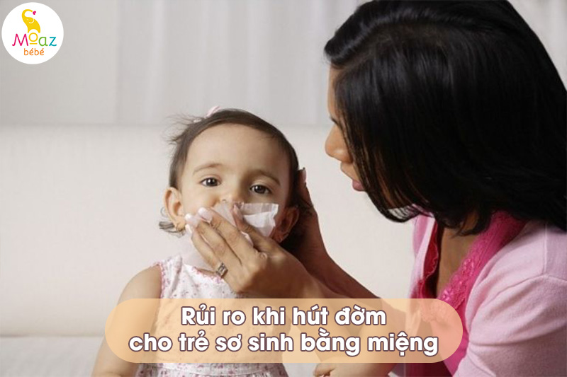Những rủi ro khi hút đờm cho trẻ sơ sinh bằng miệng