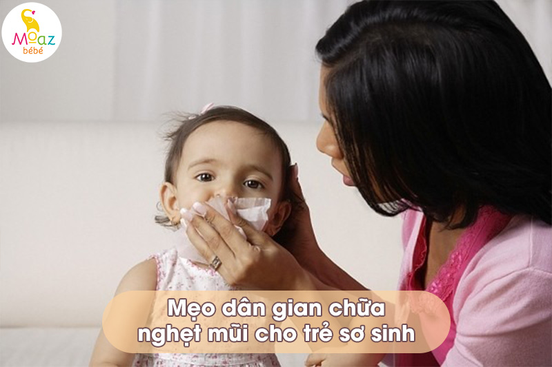 mẹo dân gian chữa nghẹt mũi cho trẻ sơ sinh